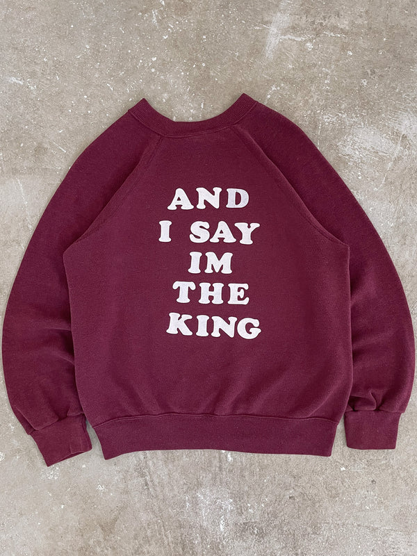 1980s “I Say I’m The King” Raglan Sweatshirt (S/M)