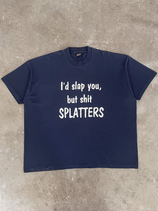 1990s “I’d Slap You, But Shit Splatters” Tee (XXXL)