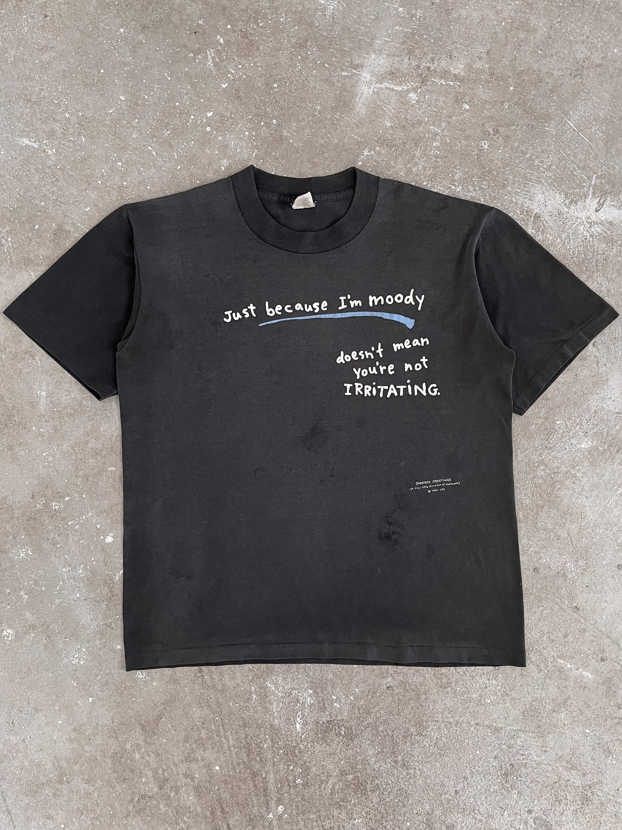 1990s “Just Because I’m Moody…” Faded Tee (M/L)