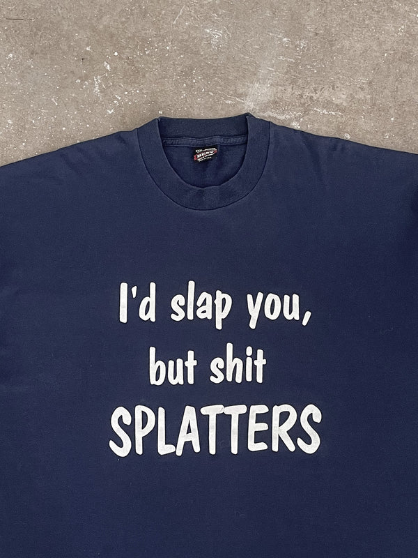 1990s “I’d Slap You, But Shit Splatters” Tee (XXXL)