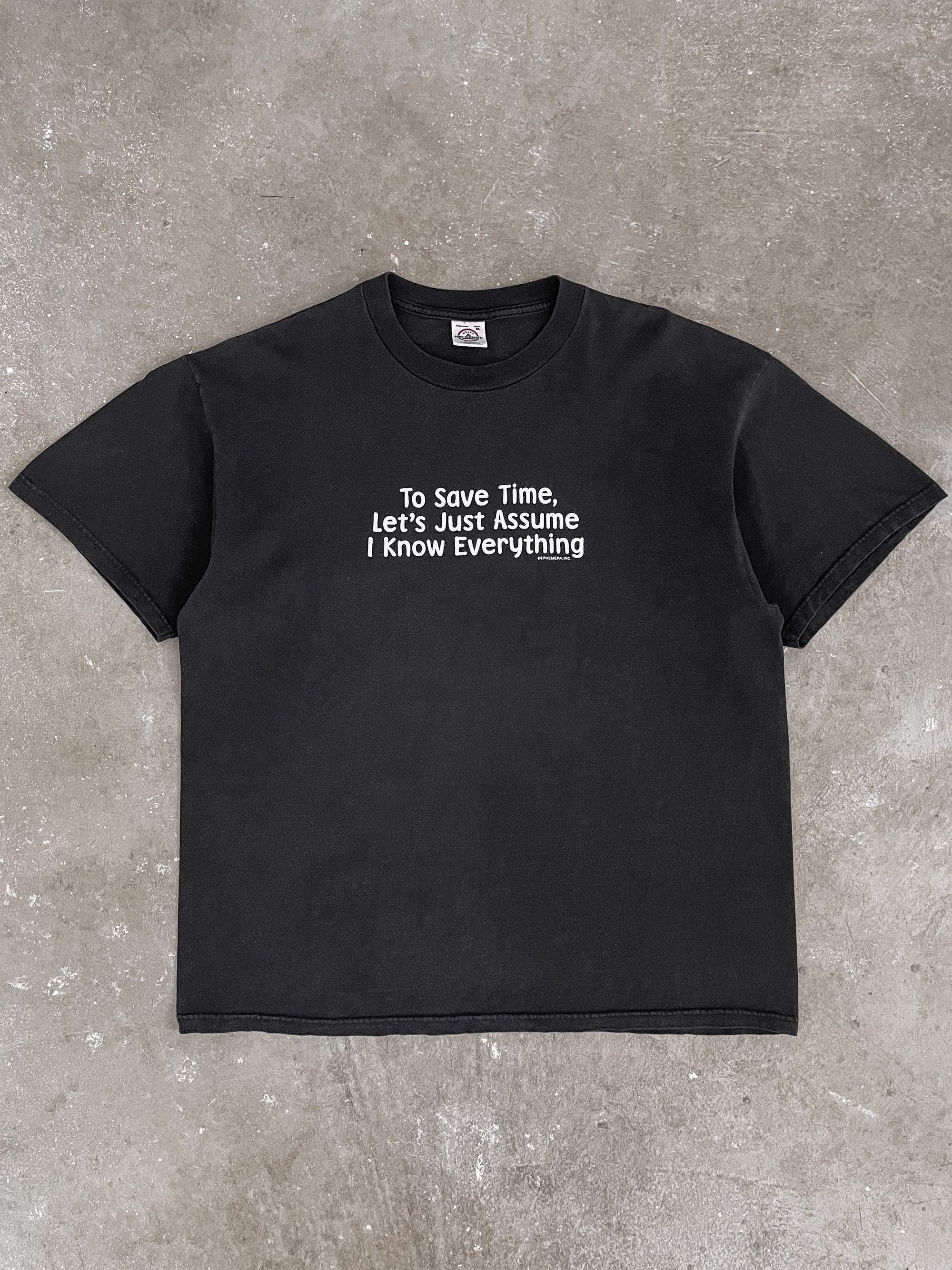 2000s “Let’s Just Assume I Know Everything” Tee (XL)