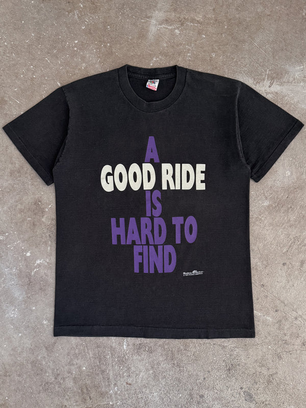 1994 "A Good Ride Is Hard To Find" Tee (M)