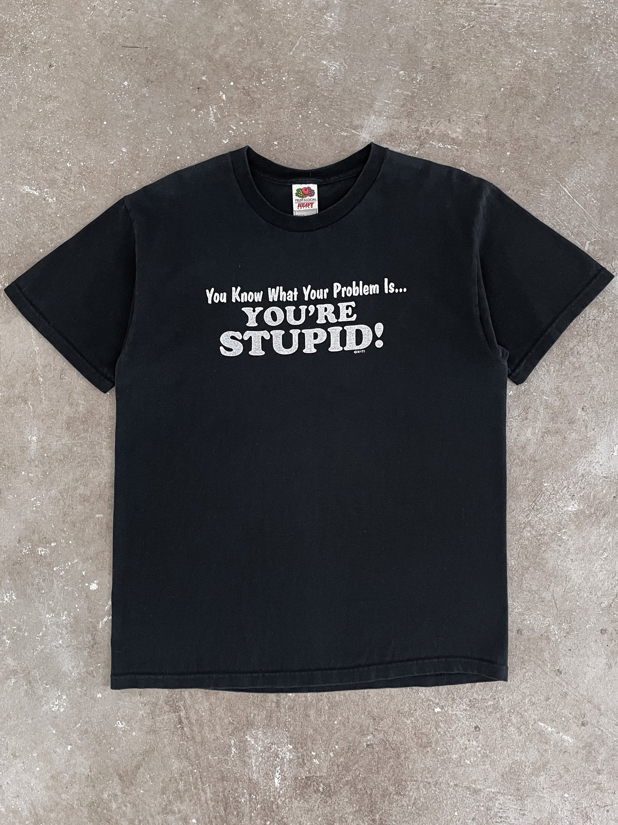 2000s “You’re Stupid!” Tee (M/L)