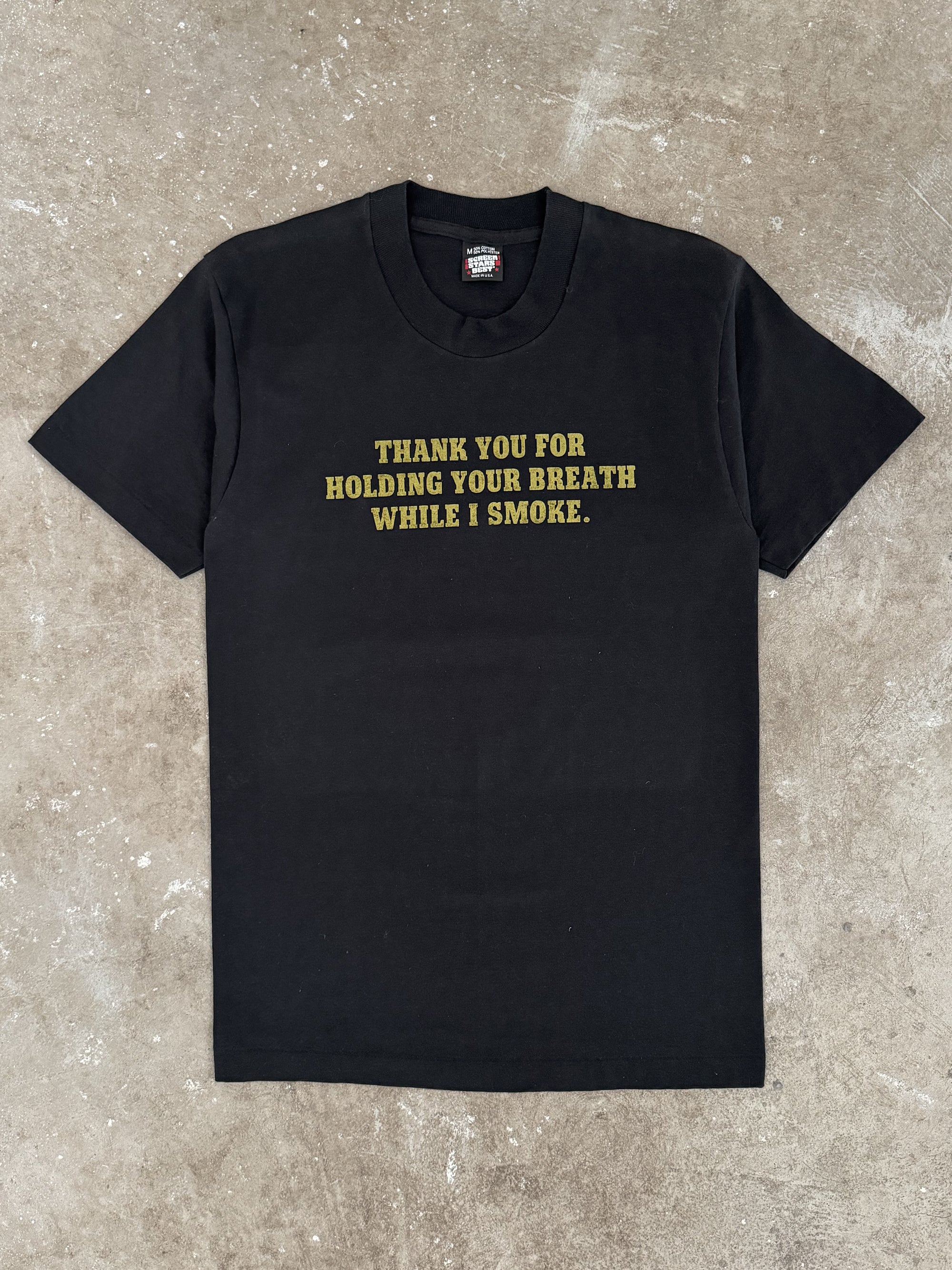 1980s/90s "Thank Your For Holding Your Breath While I Smoke" Tee (S)