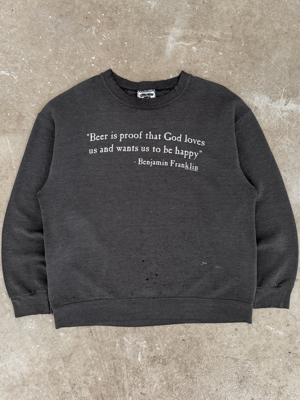 1990s "Beer Is Proof..." Sweatshirt (L)