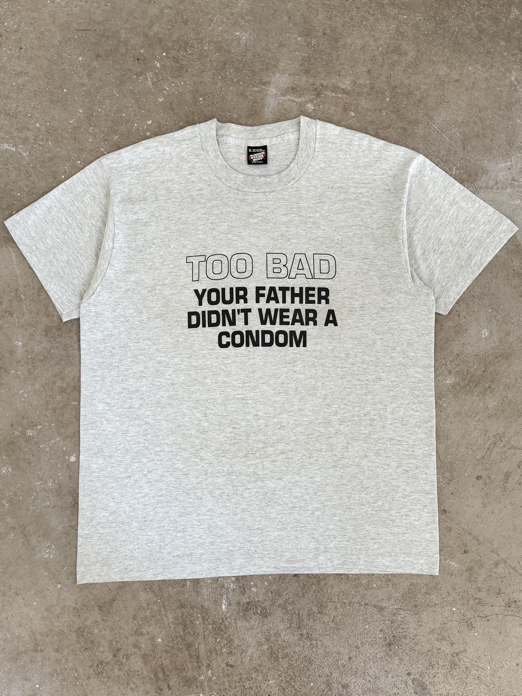 1990s "Too Bad Your Father Didn't Wear A Condom" Tee (XL)