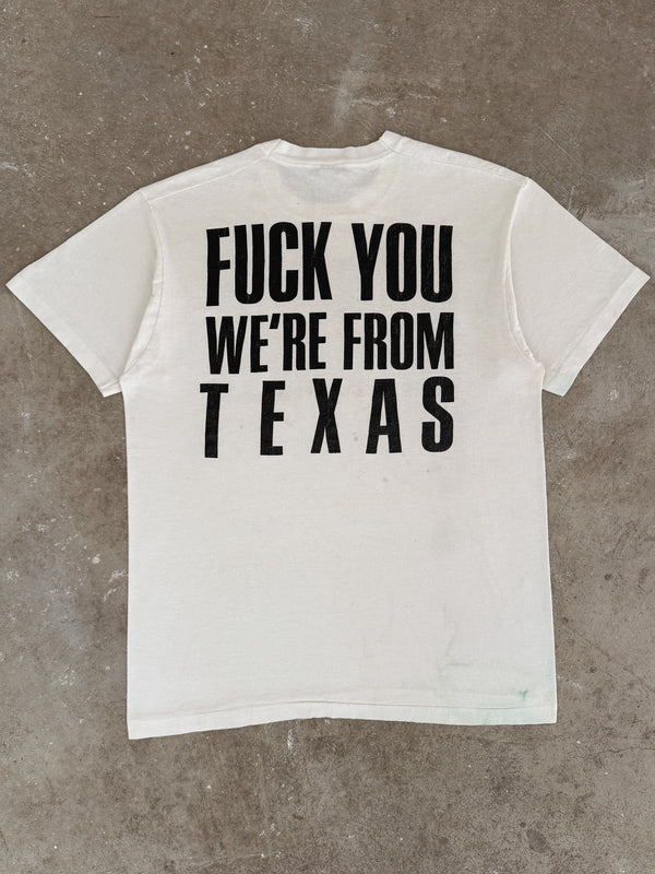 Early 90s "Fuck You We're From Texas" Tee (L)