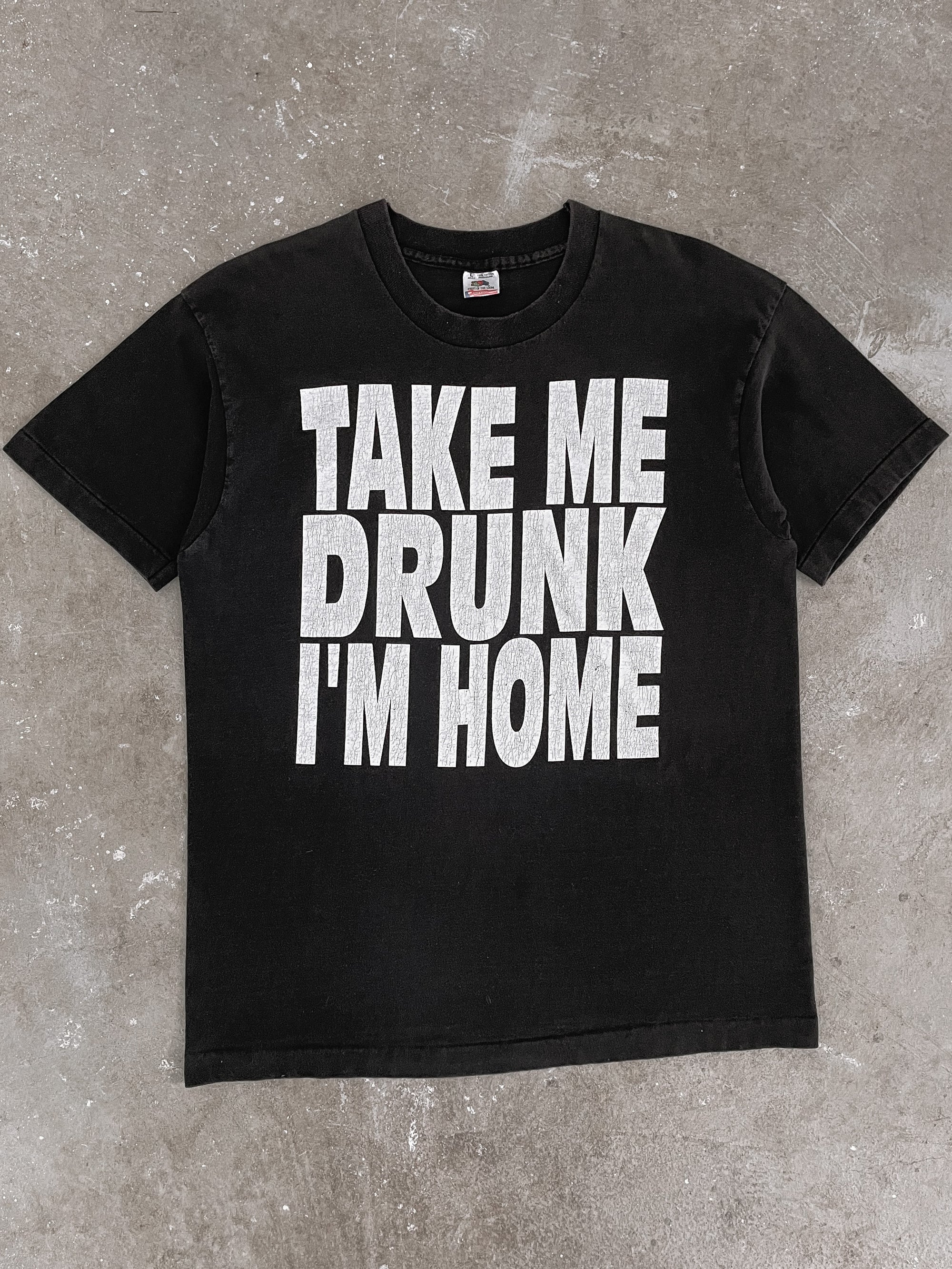 1990s “Take Me Drunk I’m Home” Single Stitched Tee (L)