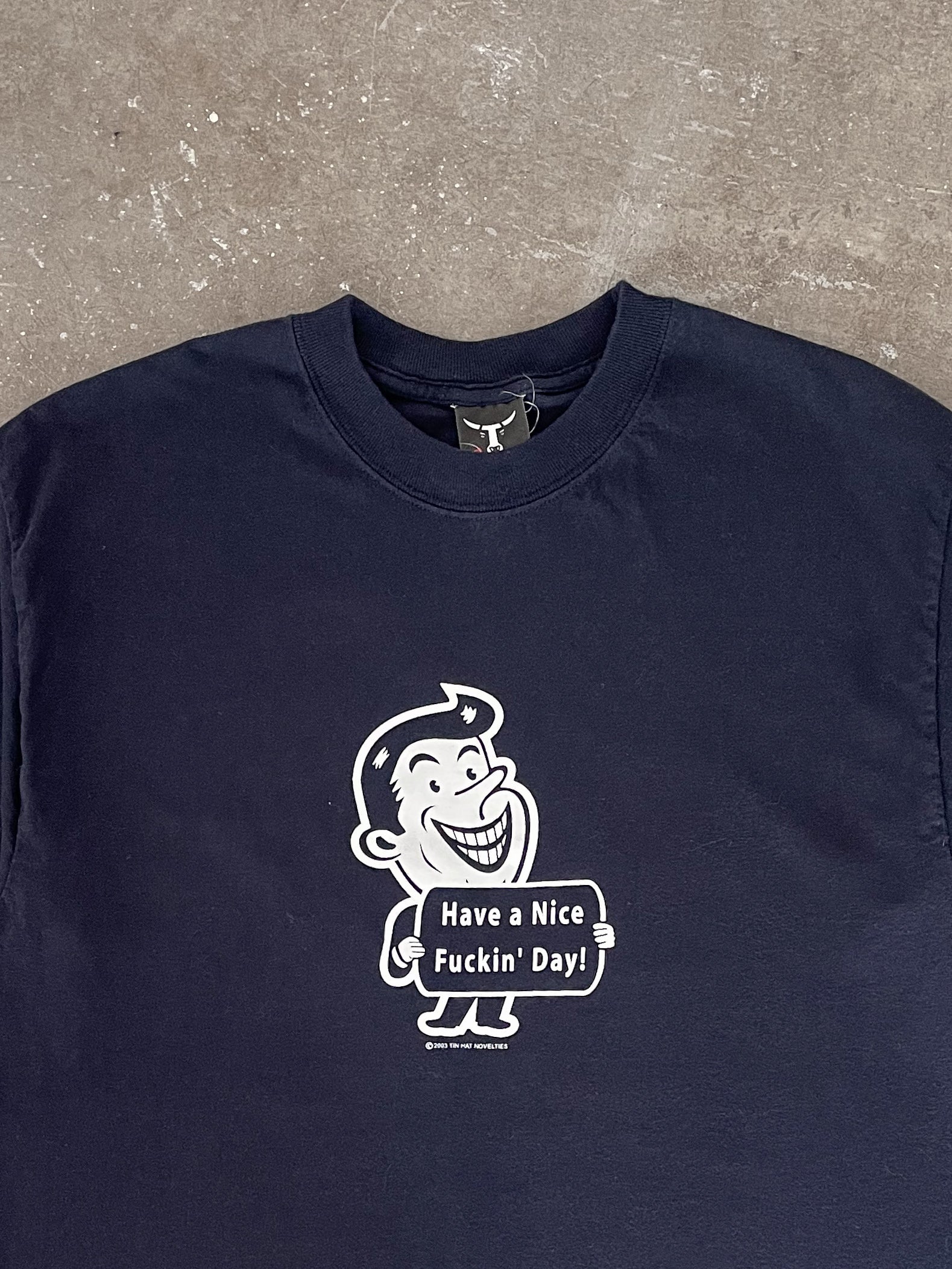 2000s “Have A Nice Fuckin’ Day!” Tee (S/M)