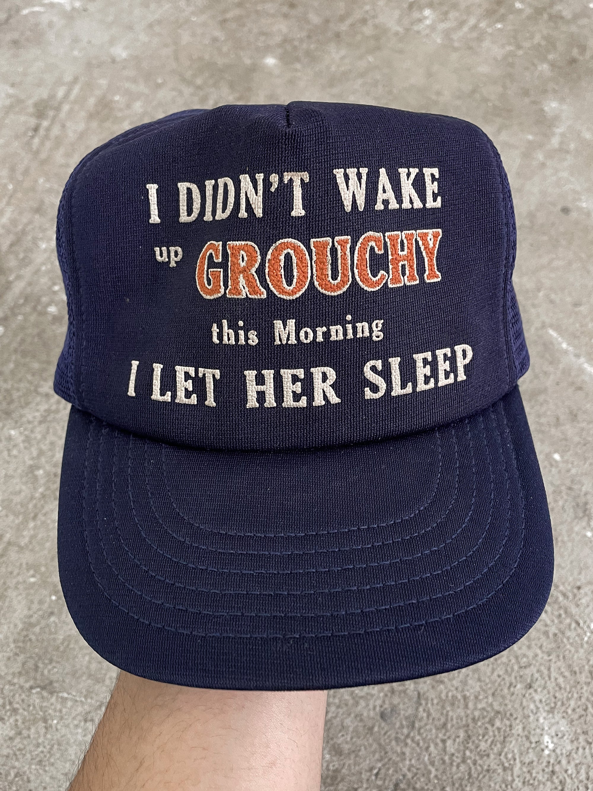1980s “I Didn’t Wake Up Grouchy This Morning…” Trucker Hat
