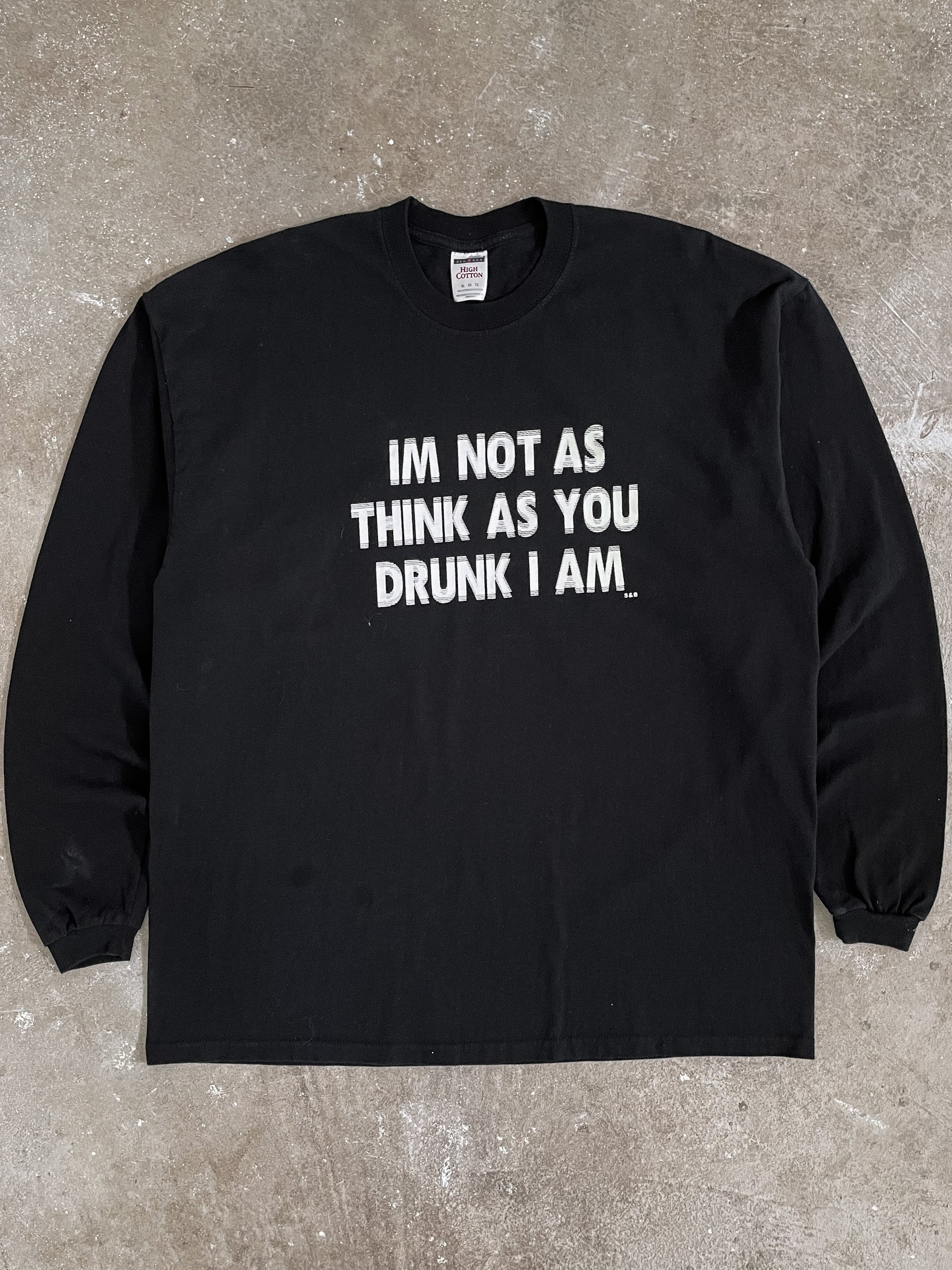 2000s “I’m Not As Think As You Drunk I Am” Long Sleeve Tee (XL)