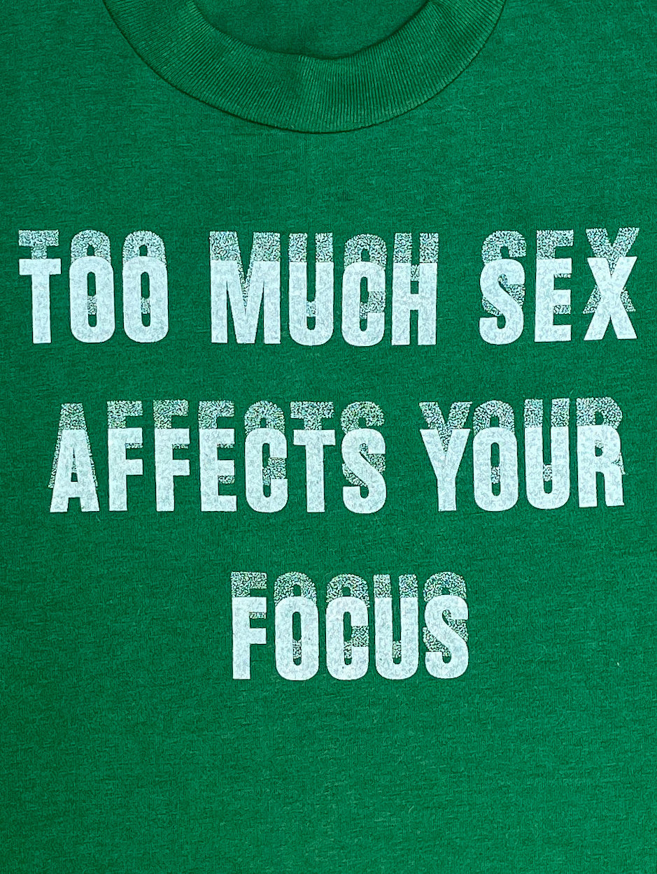 1980s “Too Much Sex Affects Your Focus” Single Stitched Tee