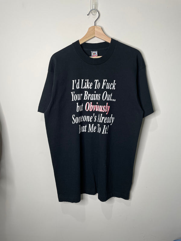 1990s “I’d Like To Fuck Your Brains Out…” Tee (L)