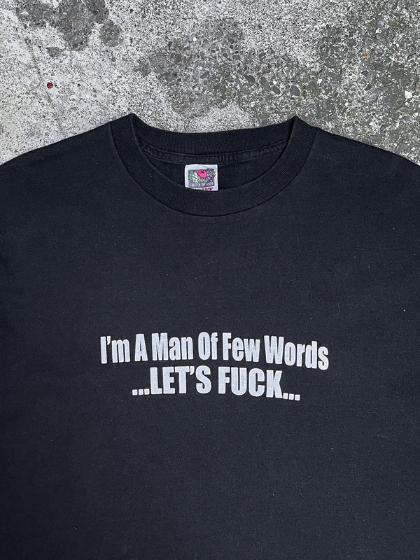 1990s/00s “I’m A Man of Few Words…” Tee (XL)