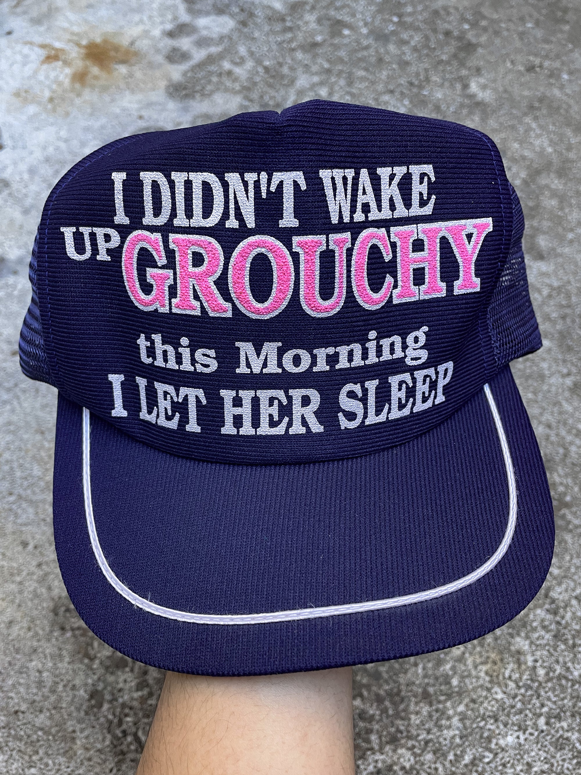 1980s “I Didn’t Wake Up Grouchy…” Trucker Hat