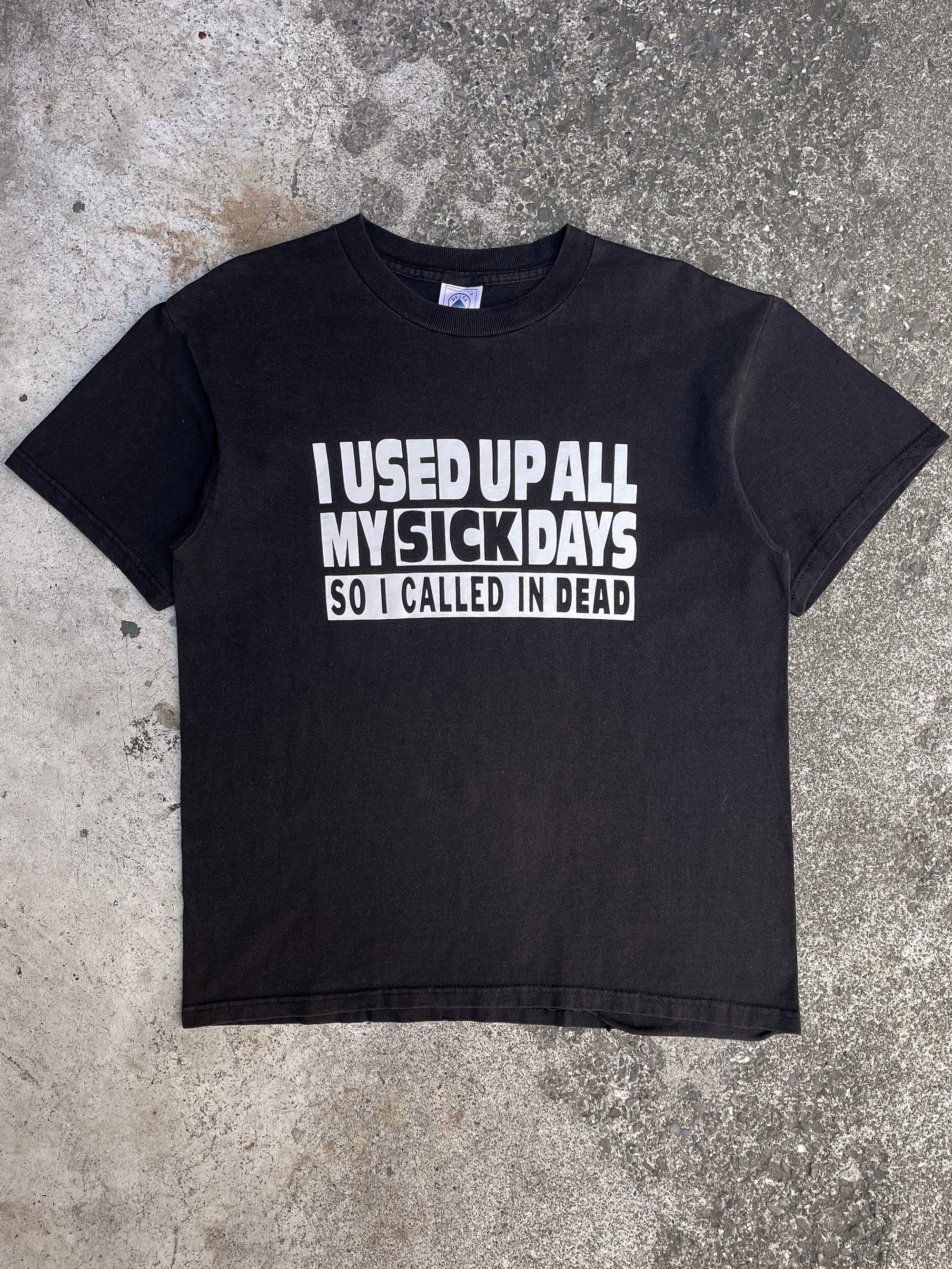 1990s “I Used Up All My Sick Days…” Tee (M)