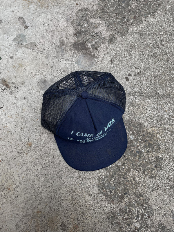 1980s “I Came In Late Today …” Trucker Hat