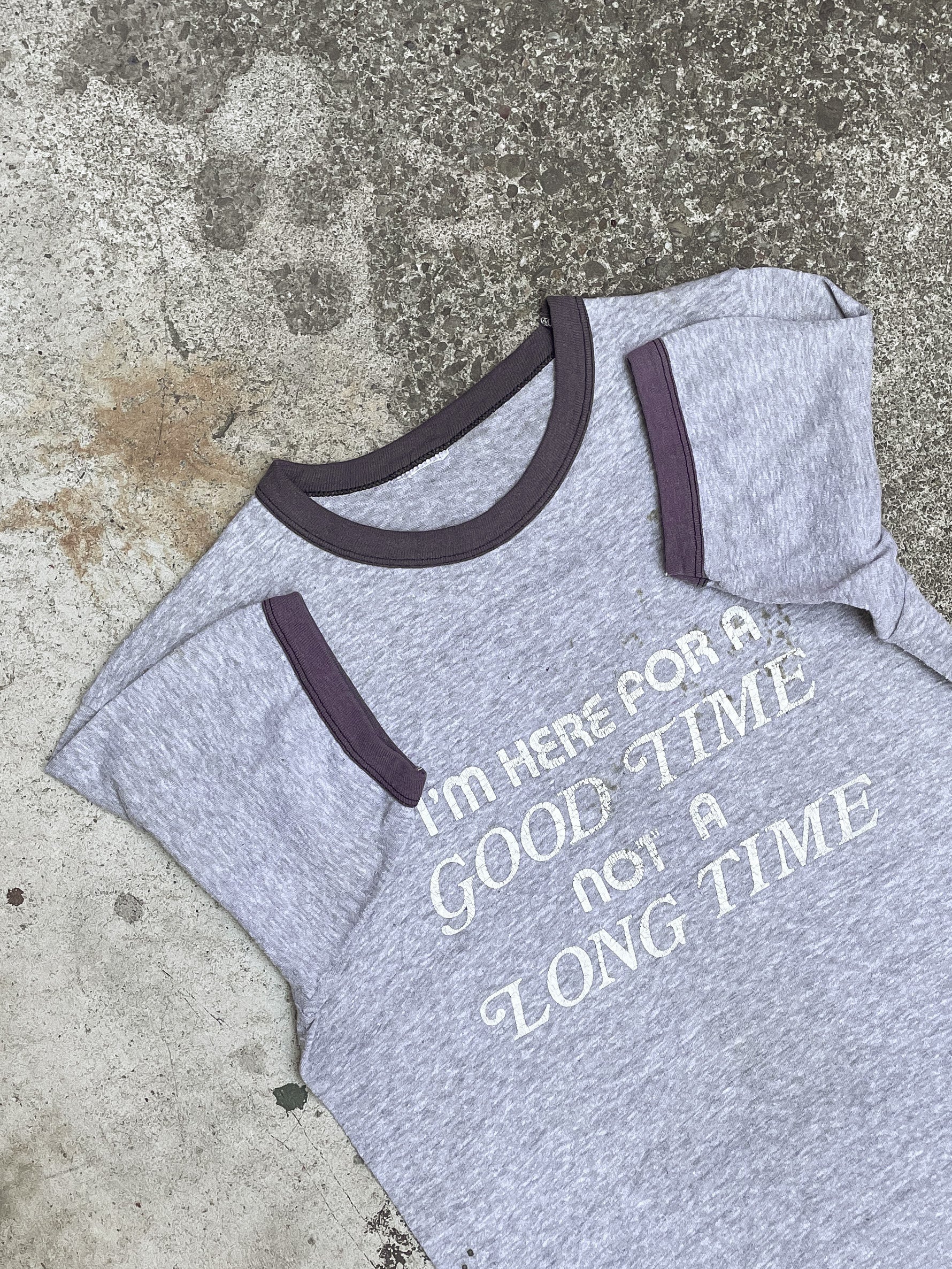 1970s “I’m Here for a Good Time…” Single Stitched Ringer Tee