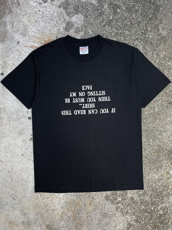 1990s “If You Can Read This Shirt…” Single Stitched Tee