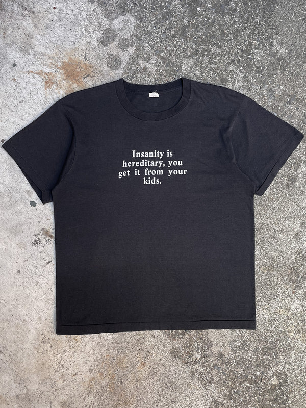 1980s “Insanity Is Hereditary…” Tee (M)