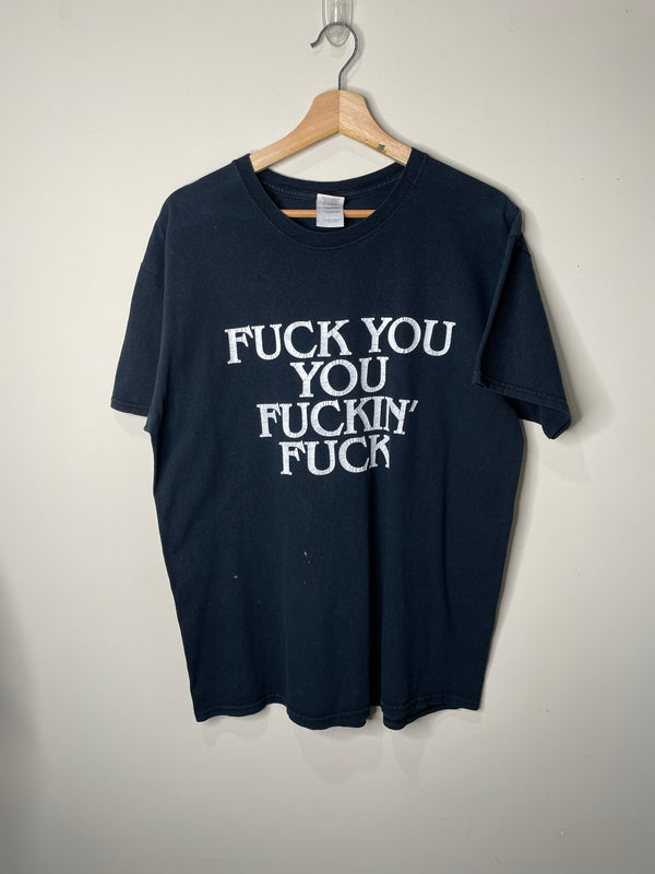 2000s “Fuck You, You Fuckin’ Fuck” Tee (L)