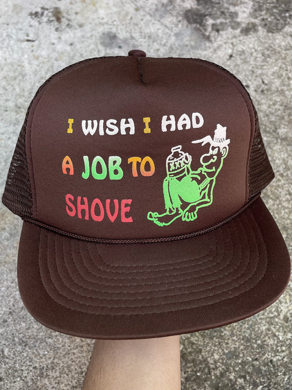 1990s “I Wish I Had A Job To Shove” Trucker Hat