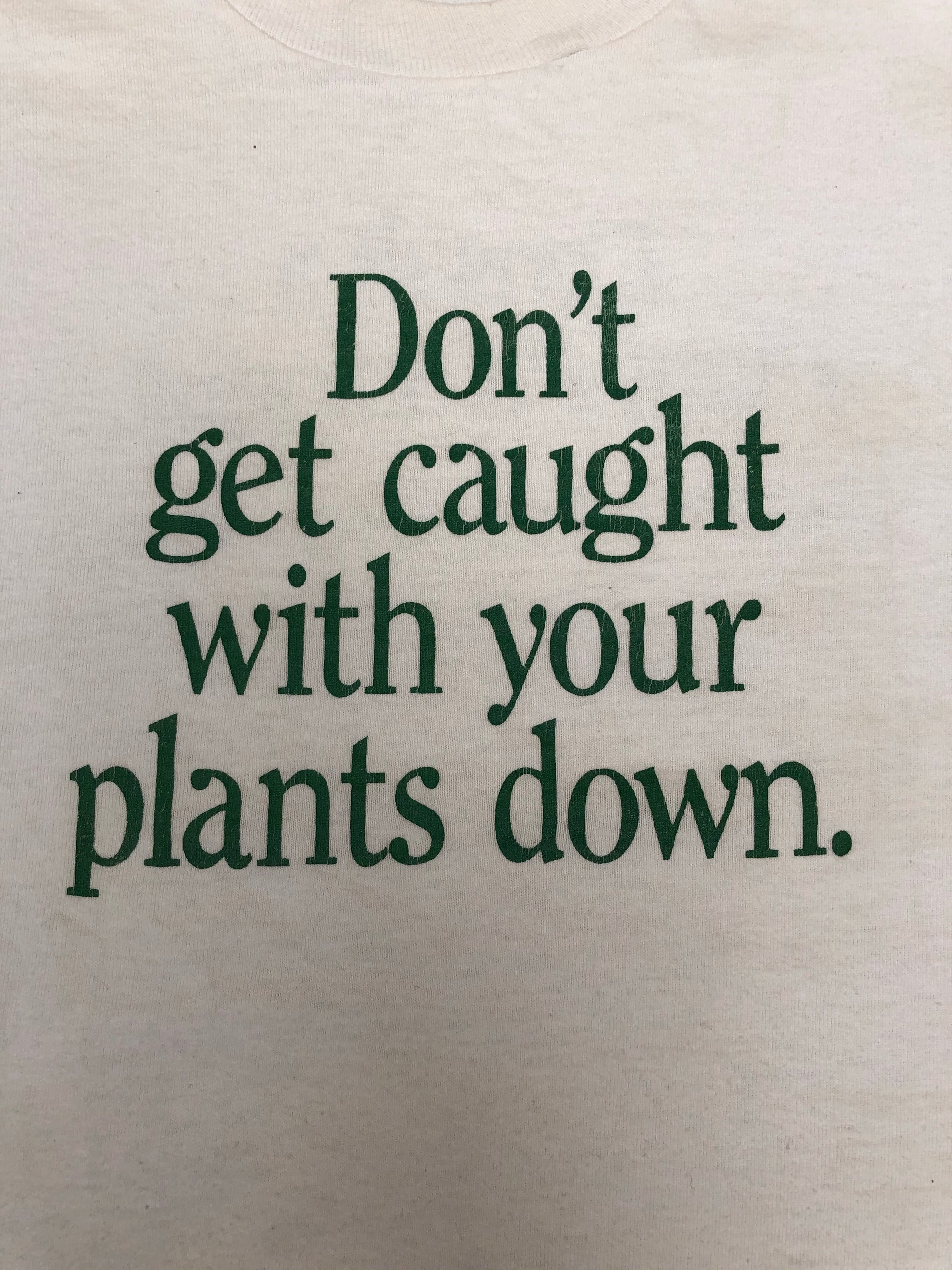 1990s Single Stitched “Don’t Get Caught With Your Plants Down” Tee