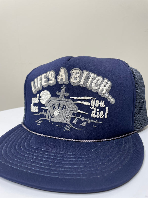 1990s “Life’s A Bitch…” Trucker Hat