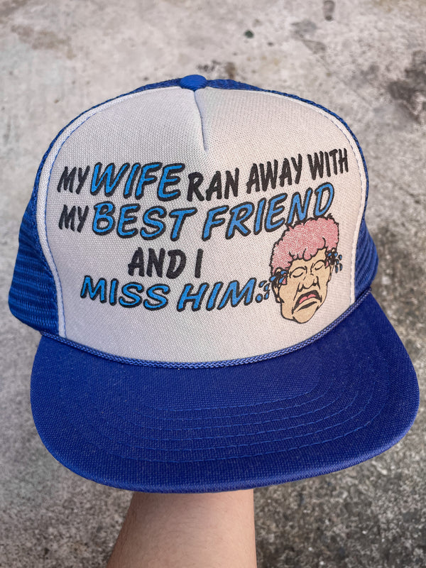 1990s “My Wife Ran Away With My Best Friend…” Trucker Hat