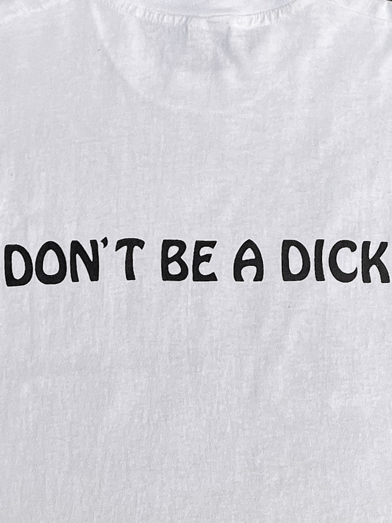 1990s “Don’t Be A Dick” Single Stitched Tee